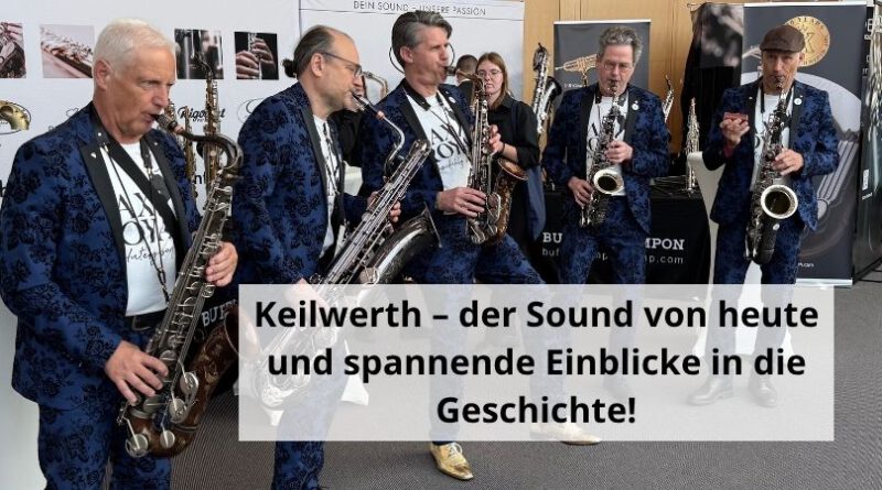 Keilwerth – der Sound von heute und spannende Einblicke in die Geschichte!