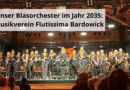 Unser Blasorchester im Jahr 2035 Musikverein Flutissima Bardowick