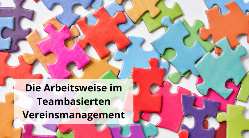 Die Arbeitsweise im Teambasierten Vereinsmanagement