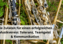 Die Zutaten für einen erfolgreichen Musikverein Toleranz, Teamgeist & Kommunikation