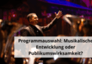 Programmauswahl Musikalische Entwicklung oder Publikumswirksamkeit
