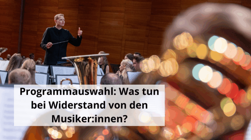 Programmauswahl Was tun bei Widerstand von den Musikerinnen
