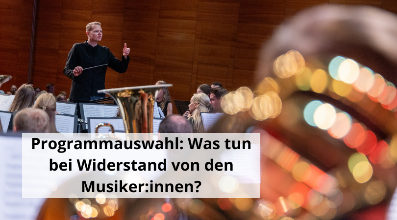 Programmauswahl Was tun bei Widerstand von den Musikerinnen