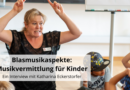 Blasmusikaspekte Musikvermittlung für Kinder(2)