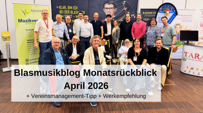 Blasmusikblog Monatsrückblick April 2026