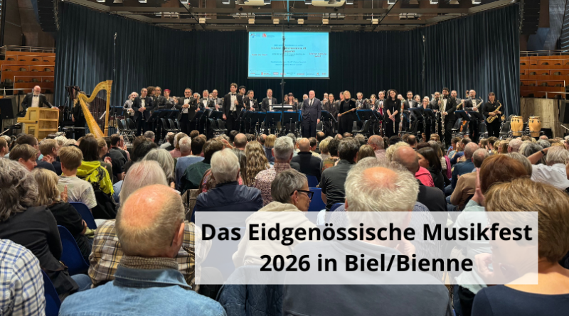 Das Eidgenössische Musikfest 2026 in BielBienne