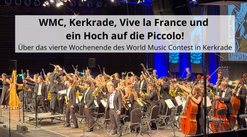 WMC, Kerkrade, Vive la France und ein Hoch auf die Piccolo!