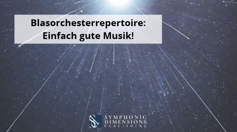 Blasorchesterrepertoire_ Einfach gute Musik!