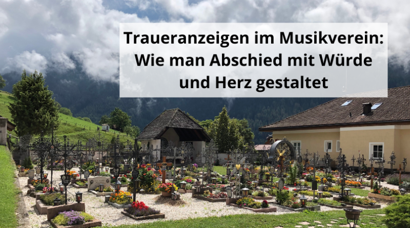 Traueranzeigen im Musikverein Wie man Abschied mit Würde und Herz gestaltet